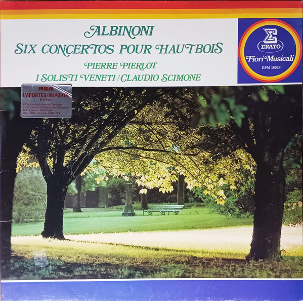 Tomaso Albinoni, Six Concertos Pour Hautbois (Erato, EFM 18024, 1975) – Pierre Pierlot, Oboe, I Solisti Veneti conducted by Claudio Scimone